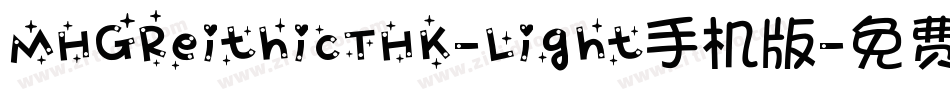 MHGReithicTHK-Light手机版字体转换