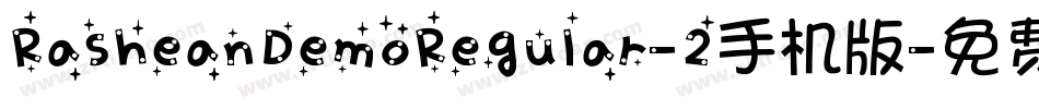 RasheanDemoRegular-2手机版字体转换