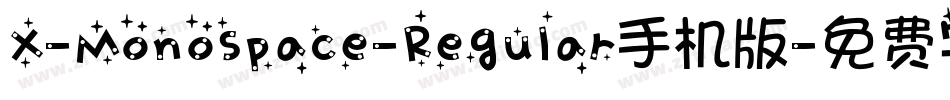 X-Monospace-Regular手机版字体转换