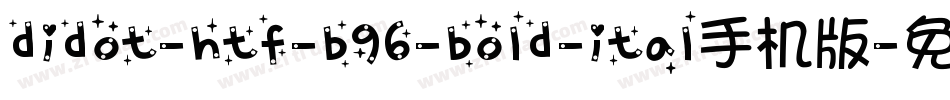 didot-htf-b96-bold-ital手机版字体转换