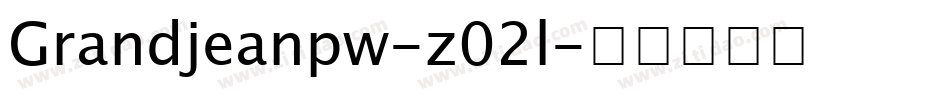 Grandjeanpw-z02l字体转换