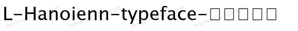 L-Hanoienn-typeface字体转换