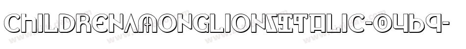 ChildrenAmongLionsItalic-0469字体转换
