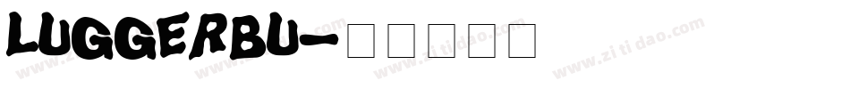 luggerbu字体转换