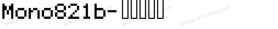 Mono821b字体转换