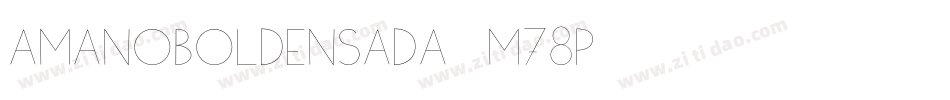Amanoboldensada-M78P字体转换