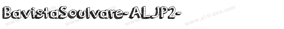 BavistaSoulvare-ALJP2字体转换