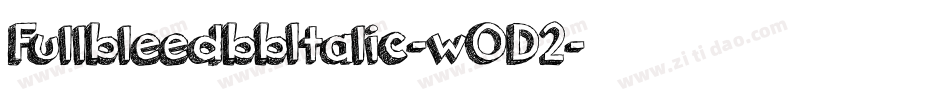 FullbleedbbItalic-wOD2字体转换