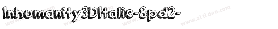 Inhumanity3DItalic-8pd2字体转换