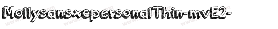 MollysansxcpersonalThin-mvE2字体转换