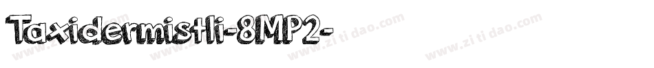 TaxidermistIi-8MP2字体转换