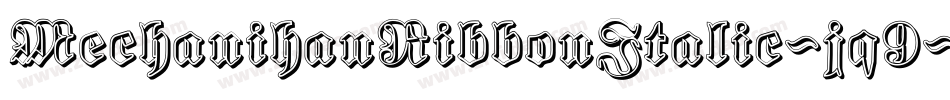 MechanihanRibbonItalic-jq9字体转换