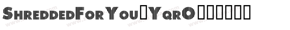 ShreddedForYou-YqrO字体转换