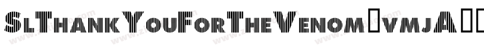 SlThankYouForTheVenom-vmjA字体转换