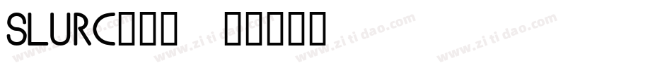 SLURC___字体转换