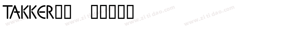 TAKKER__字体转换
