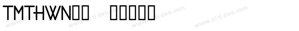 TMTHWN__字体转换