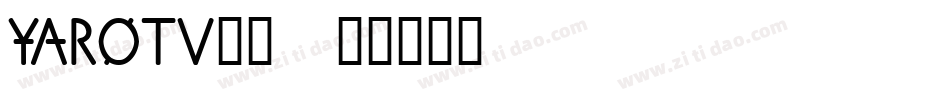 YAROTV__字体转换