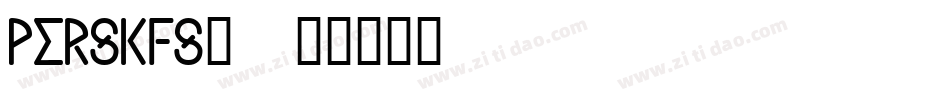 perskfs_字体转换