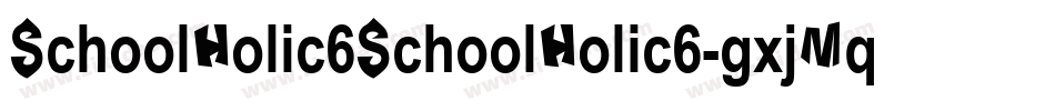 SchoolHolic6SchoolHolic6-gxjMq字体转换