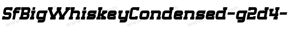 SfBigWhiskeyCondensed-g2d4字体转换