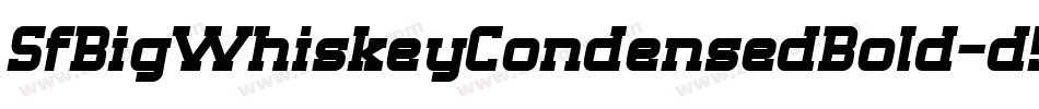 SfBigWhiskeyCondensedBold-d5wV字体转换