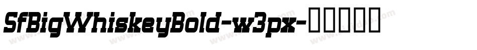 SfBigWhiskeyBold-w3px字体转换