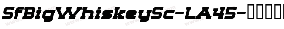SfBigWhiskeySc-LA45字体转换