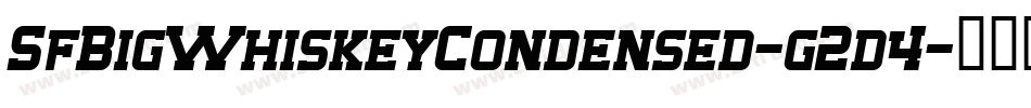 SfBigWhiskeyCondensed-g2d4字体转换