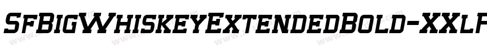 SfBigWhiskeyExtendedBold-XXlP字体转换 SfBigWhiskeyExtendedBold-XXlP字体转换
