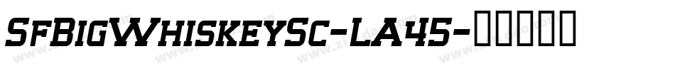 SfBigWhiskeySc-LA45字体转换