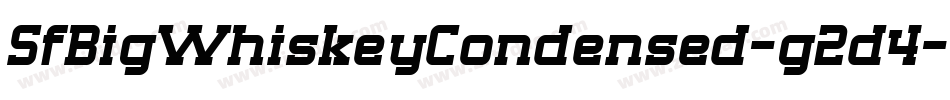 SfBigWhiskeyCondensed-g2d4字体转换