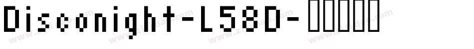 Disconight-L58D字体转换