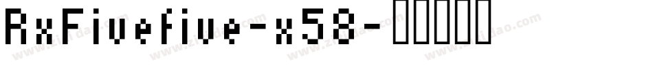 RxFivefive-x58字体转换