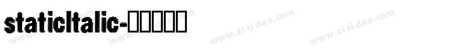 staticltalic字体转换 staticltalic字体转换