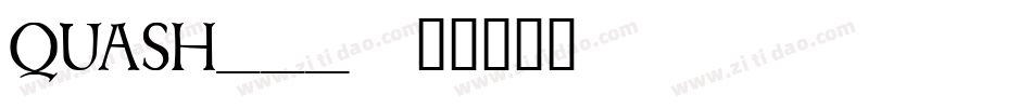 QUASH___字体转换
