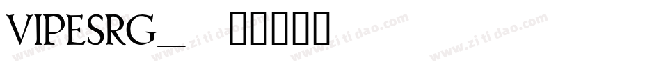 VIPESRG_字体转换