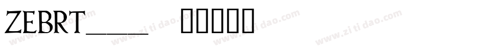 ZEBRT___字体转换