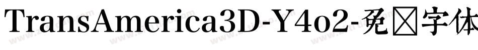 TransAmerica3D-Y4o2字体转换