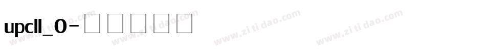 upcll_0字体转换