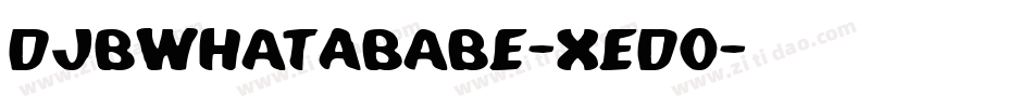 DjbWhatABabe-Xedo字体转换