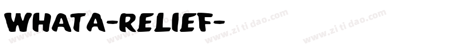 WhatA-Relief字体转换
