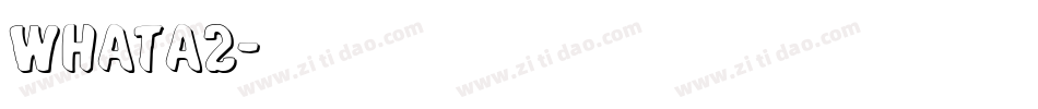 whata2字体转换