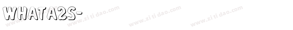whata2s字体转换
