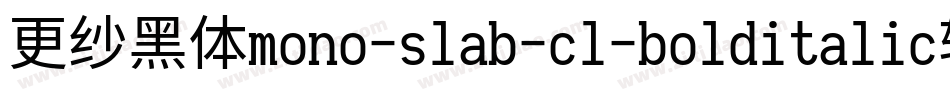 更纱黑体mono-slab-cl-bolditalic转换器字体转换