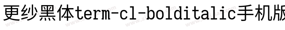 更纱黑体term-cl-bolditalic手机版字体转换