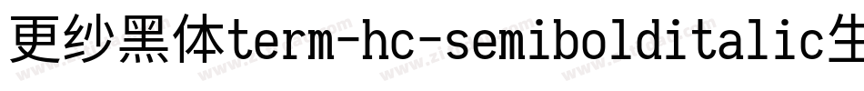 更纱黑体term-hc-semibolditalic生成器字体转换