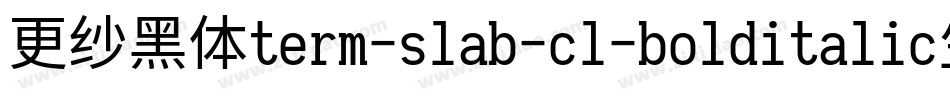 更纱黑体term-slab-cl-bolditalic生成器字体转换
