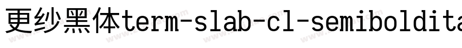 更纱黑体term-slab-cl-semibolditalic手机版字体转换