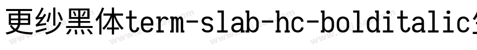 更纱黑体term-slab-hc-bolditalic生成器字体转换